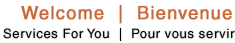 Welcome - Services For You / Bienvenue - Pour vous servir